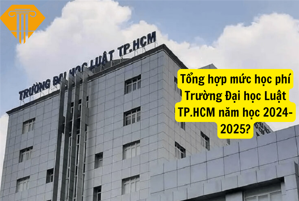 Tổng hợp mức học phí Trường Đại học Luật TP.HCM năm học 2024-2025?